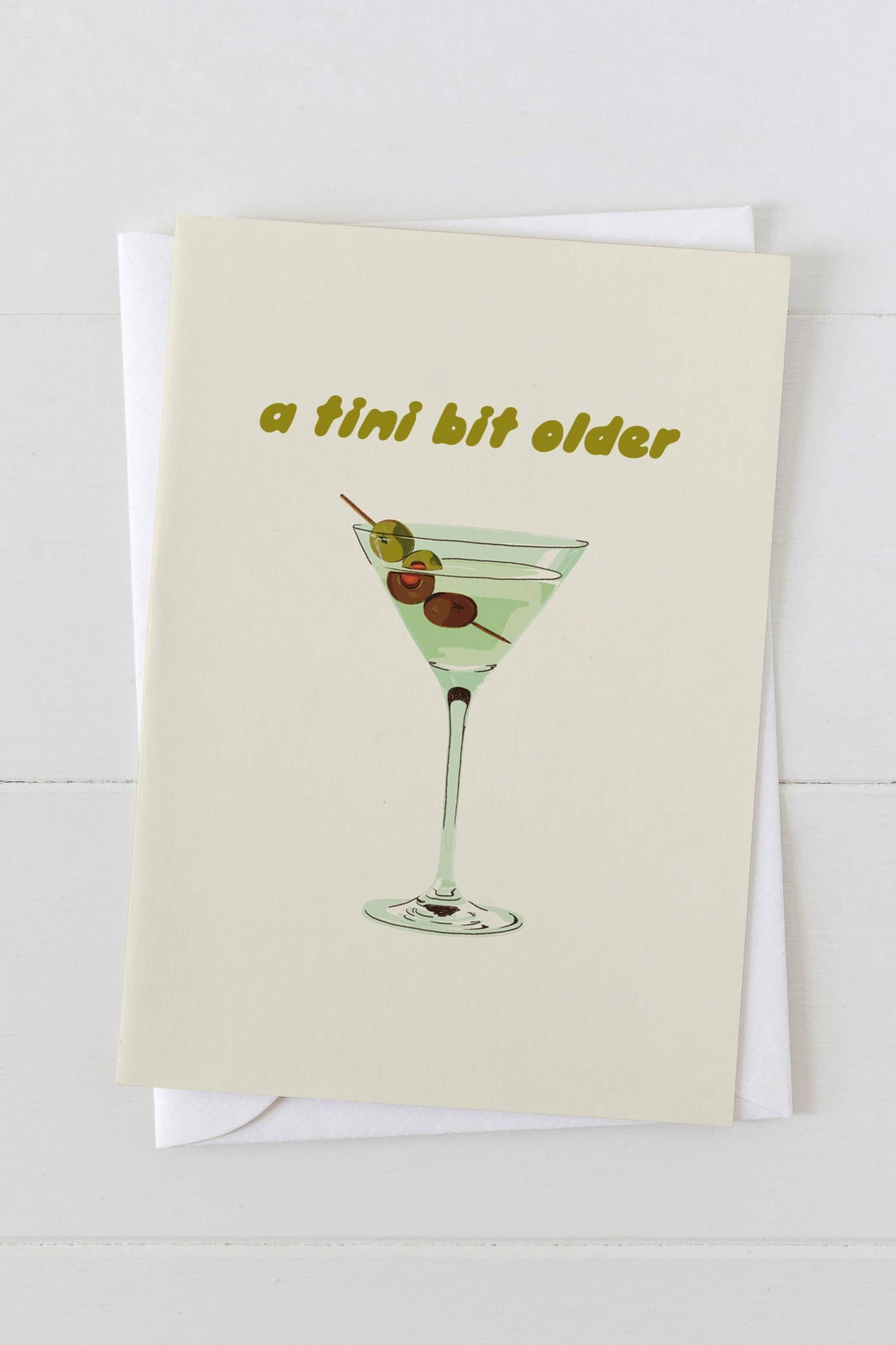 A Tini Bit Older Martini Birthday Card