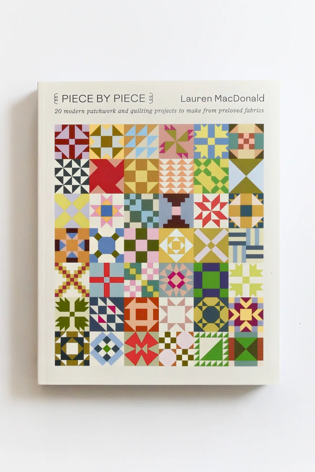 Piece by Piece: 20 Modern Patchwork and Quilting Projects to Make from Preloved Fabrics