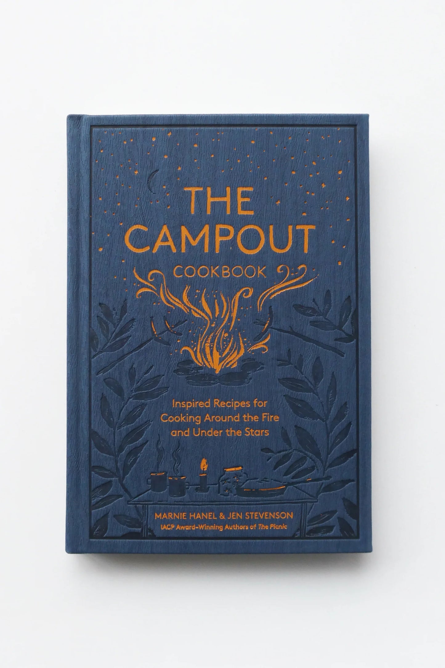 The Campout Cookbook: Inspired Recipes for Cooking Around the Fire and Under the Stars