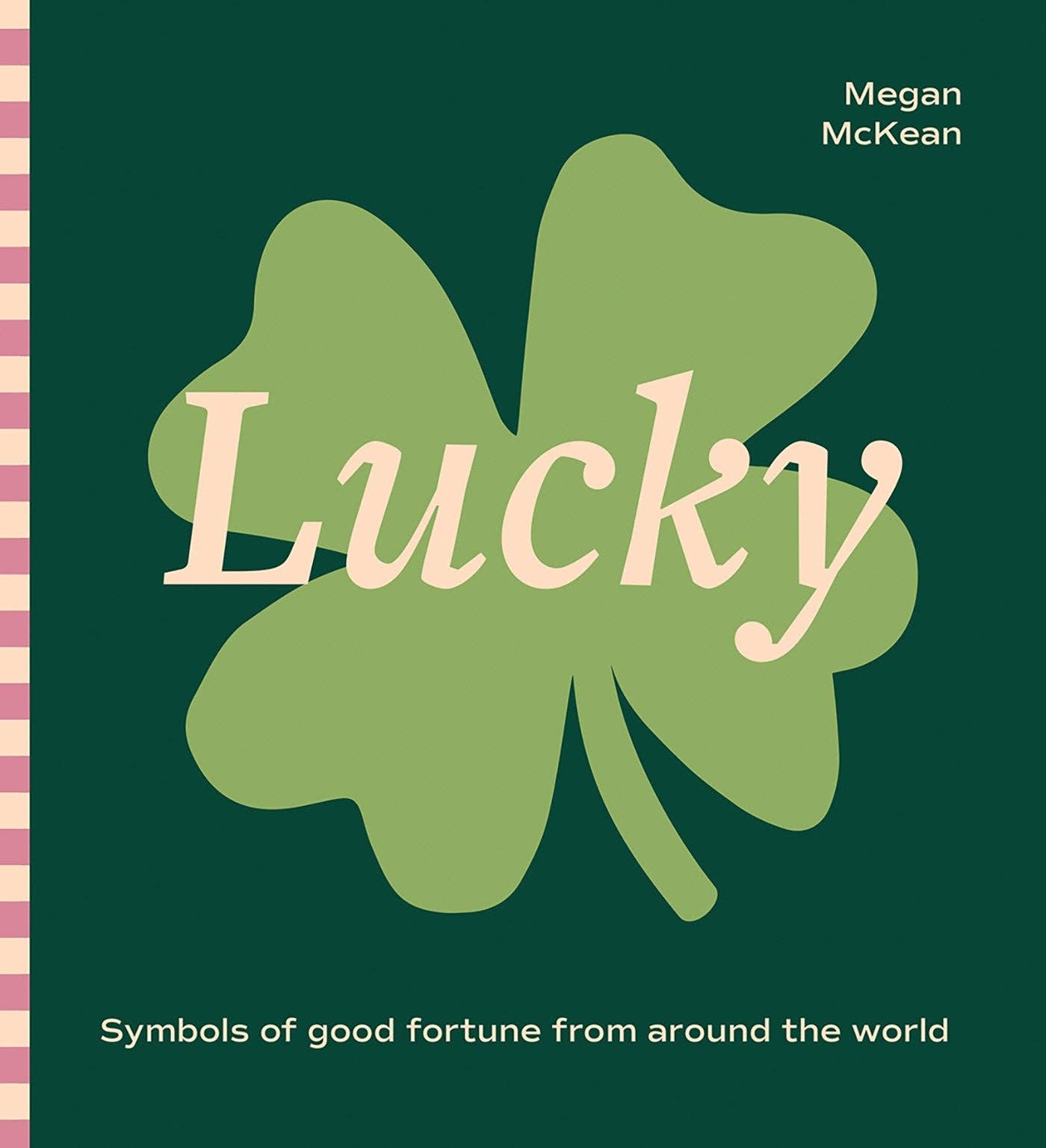 Lucky: Symbols of Good Fortune From Around The World