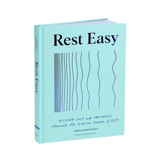 Rest Easy: Discover Calm and Abundance through the Radical Power of Rest