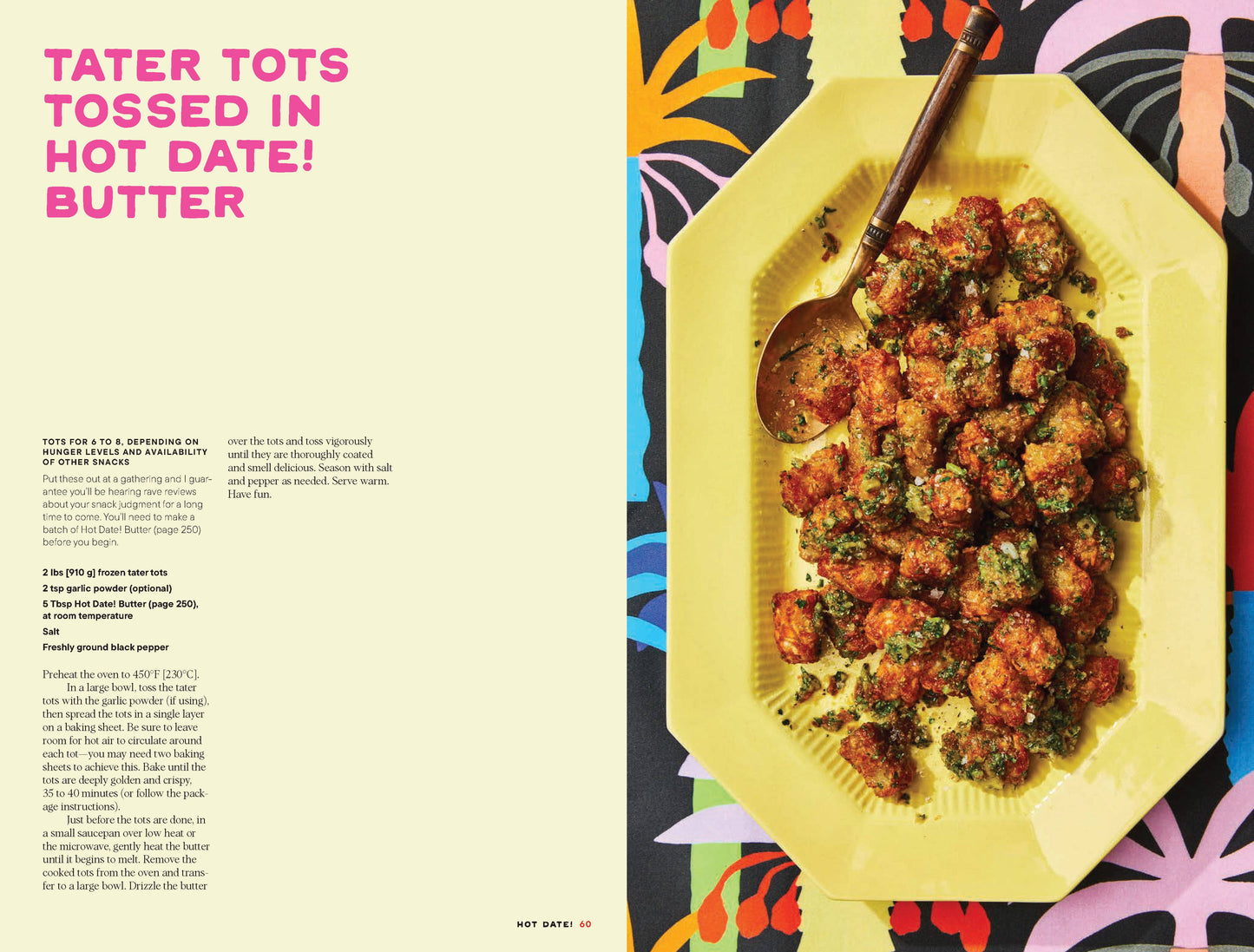 Hot Date! Sweet & Savory Recipes Celebrating the Date, from Party Food to Everyday Feasts