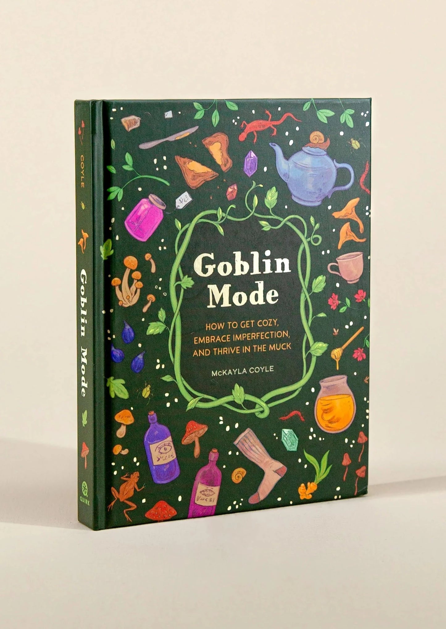 Goblin Mode: How to Get Cozy, Embrace Imperfection, and Thrive in the Muck