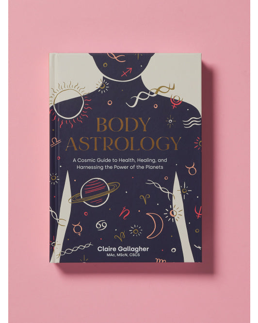 Body Astrology: A Cosmic Guide to Health, Healing and Harnessing the Power of the Planets