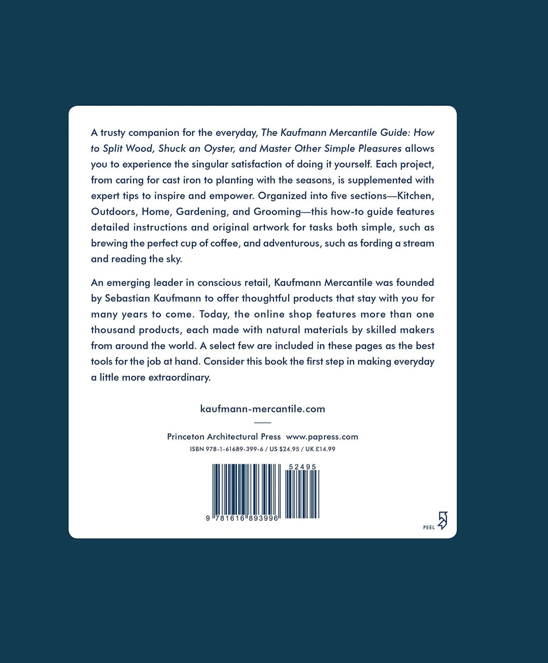 The Kaufmann Mercantile Guide: How to Split Wood, Shuck an Oyster and Master Other Simple Pleasures