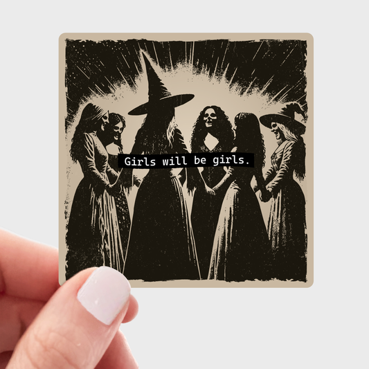 Girls Will Be Girls Sticker Witchy