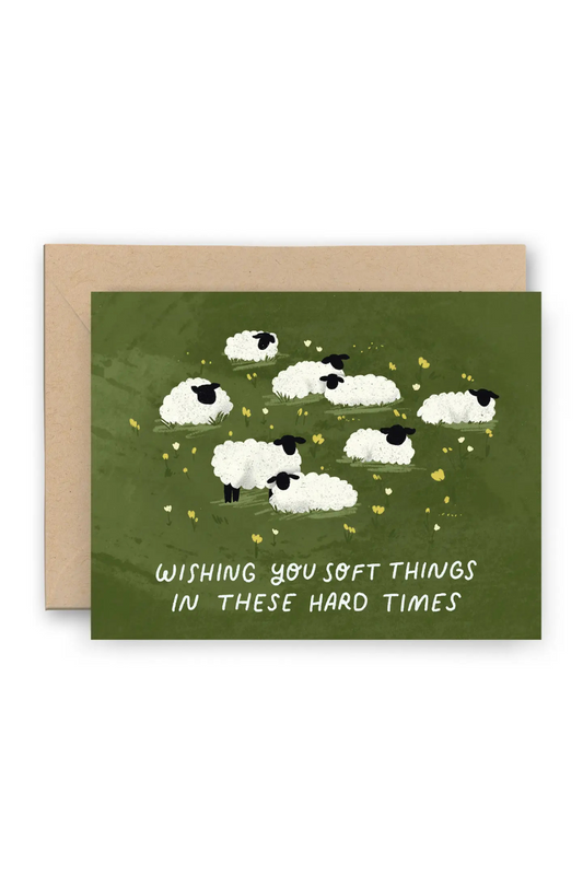 Soft Things Hard Times Sympathy Card