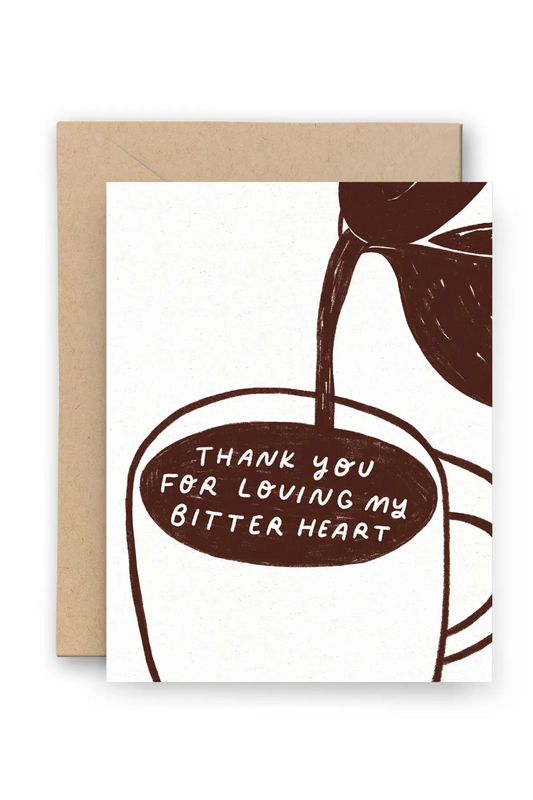 Thank You For Loving My Bitter Heart Card