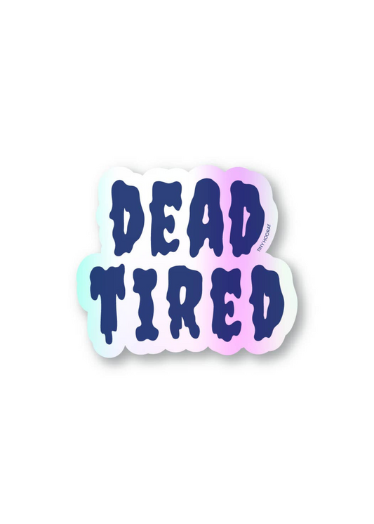 Dead Tired Sticker