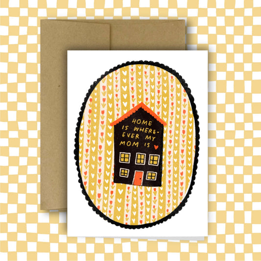 Home is Wherever My Mom Is Card