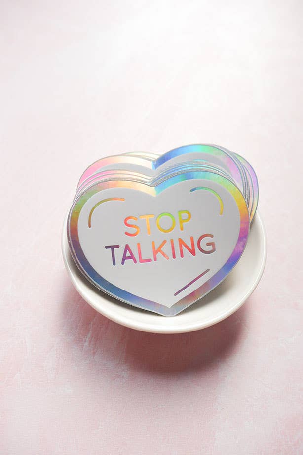 Stop Talking Holographic Sticker