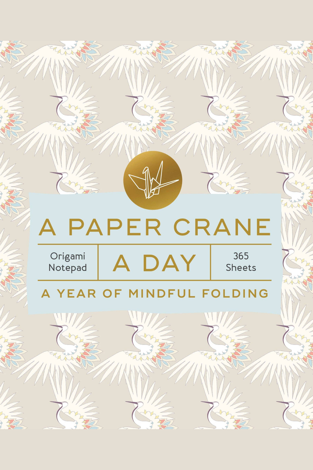 Paper Crane a Day: A Year of Mindful Folding