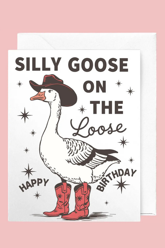 Silly Goose on the Loose Birthday Card