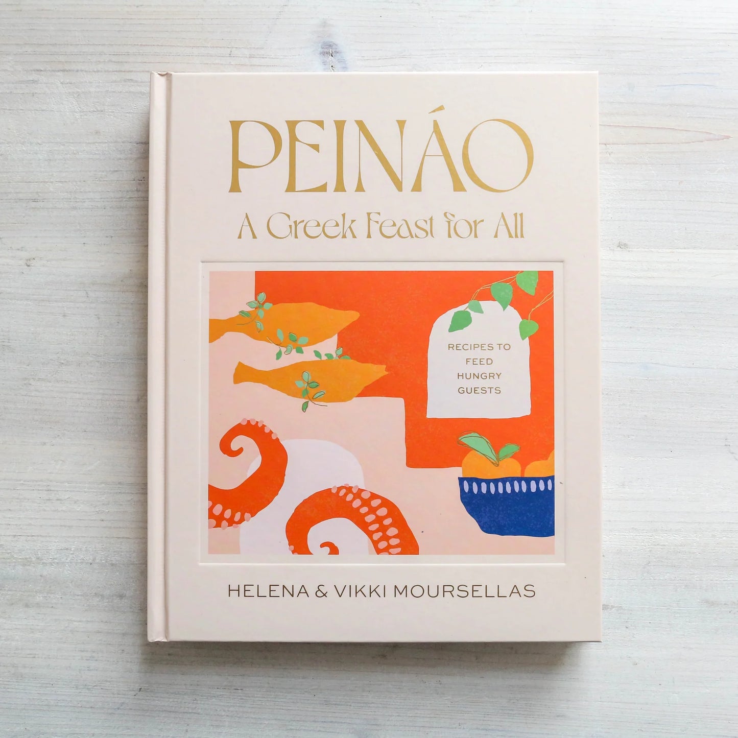 Peináo: A Greek Feast for All: Recipes to Feed Hungry Guests