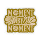 Moment By Moment Sticker