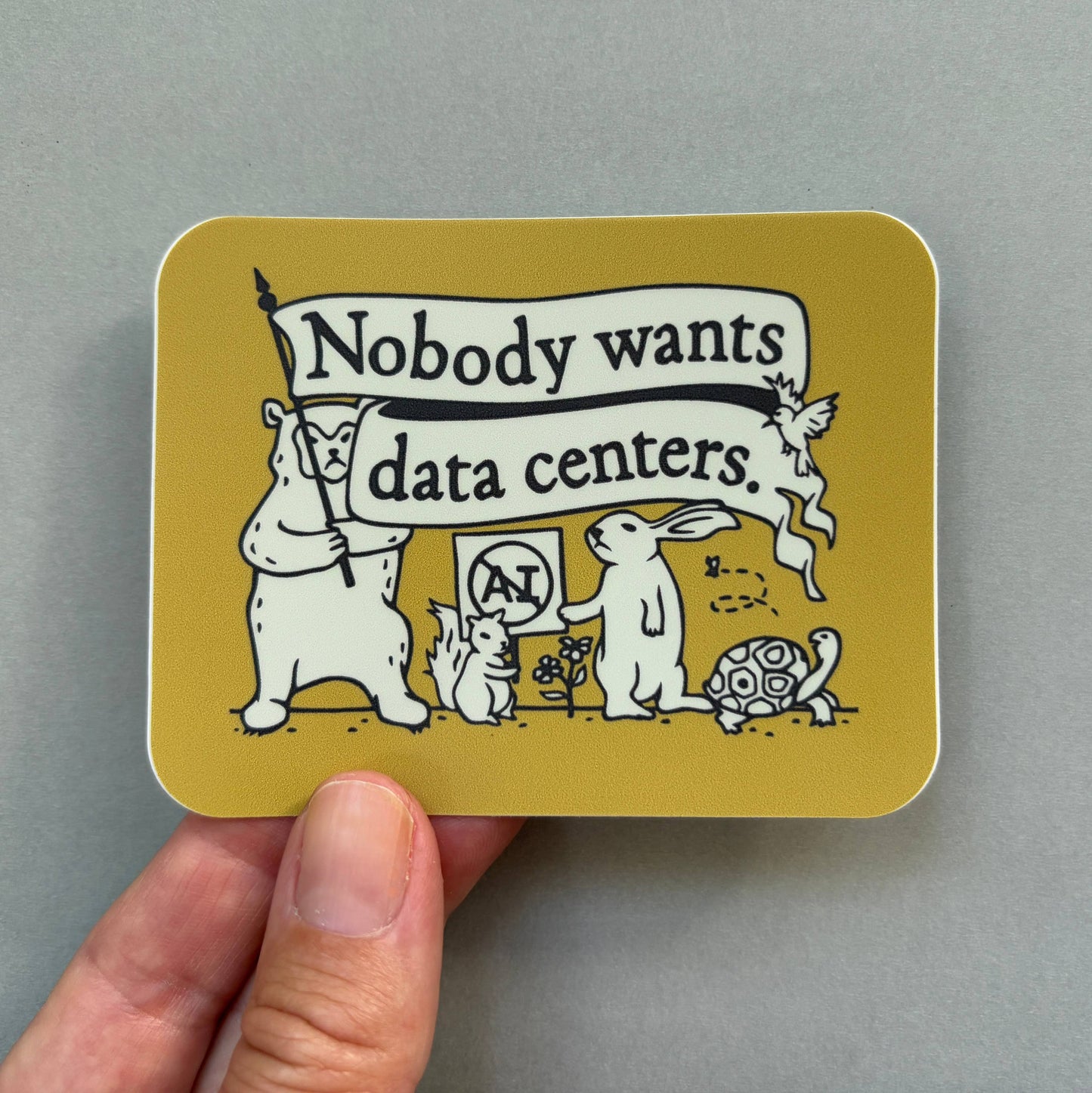 Nobody Wants Data Centers ft. Woodland Creatures Sticker