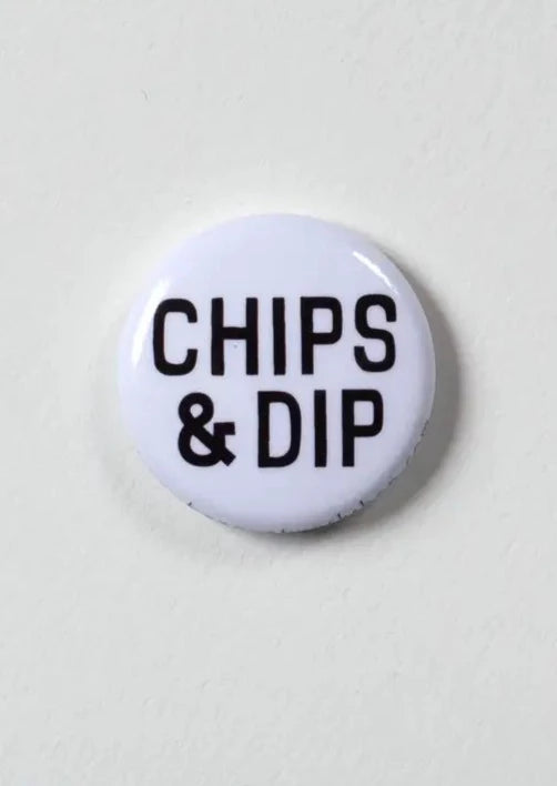 CHIPS & DIP 1" Button