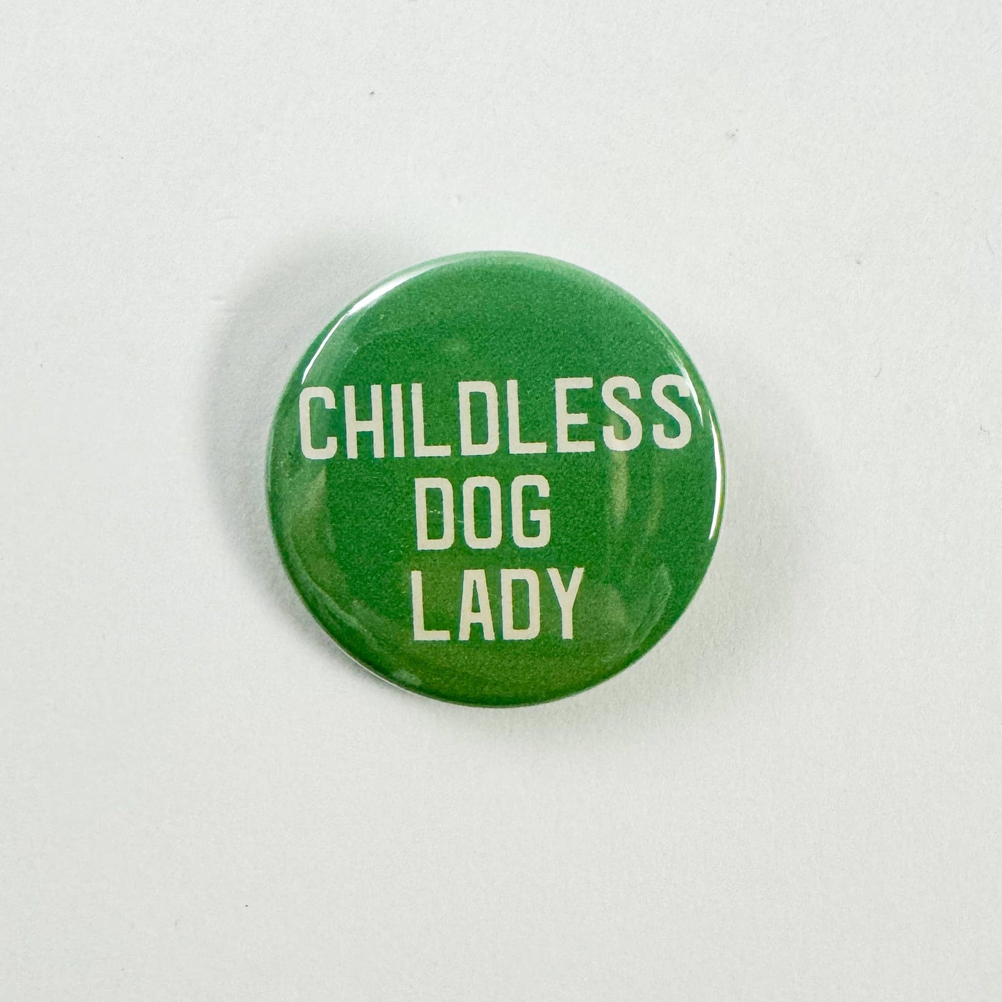 Childless Dog Lady Pinback Button