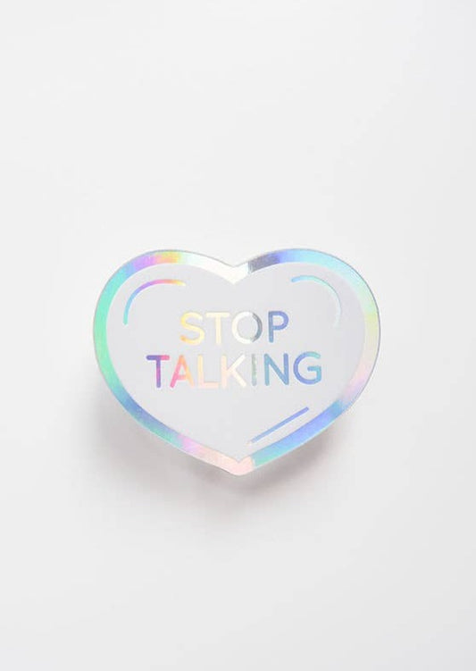 Stop Talking Holographic Sticker