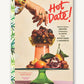 Hot Date! Sweet & Savory Recipes Celebrating the Date, from Party Food to Everyday Feasts