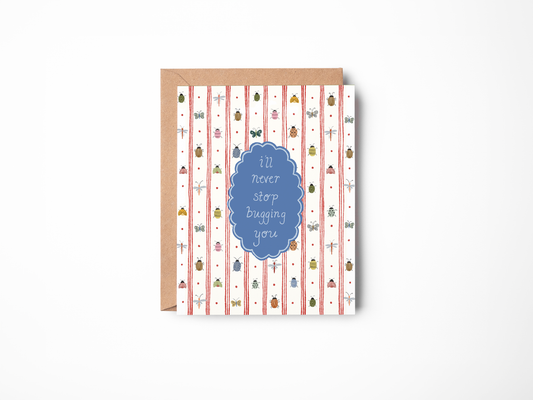 Never Stop Bugging Card