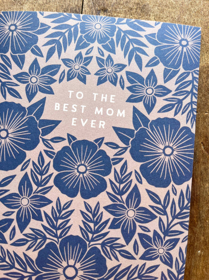 To the Best Mom Ever Card