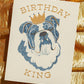 Birthday King Card