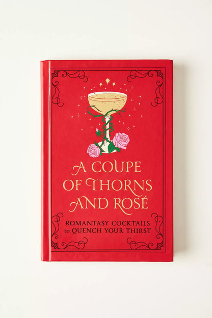 A Coupe of Thorns and Rosé: Romantasy Cocktails to Quench Your Thirst