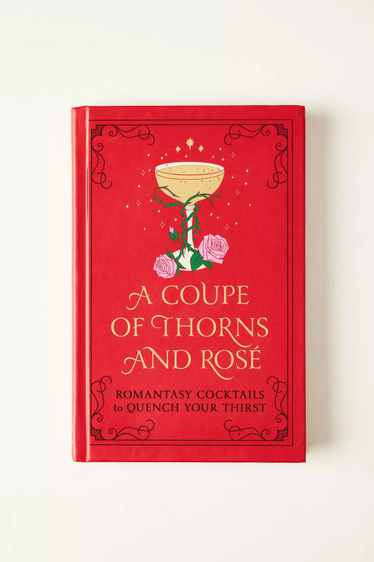 A Coupe of Thorns and Rosé: Romantasy Cocktails to Quench Your Thirst
