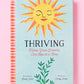 Thriving: Follow Your Dreams One Step at a Time