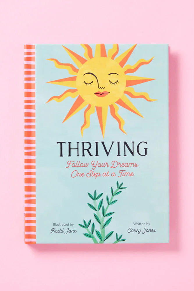 Thriving: Follow Your Dreams One Step at a Time