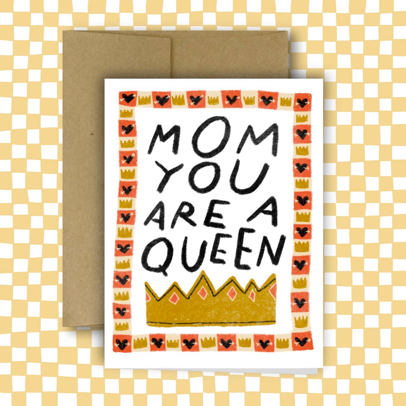 Mom You Are a Queen Card