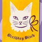 Birthday Bitch Cat Card