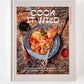 Cook It Wild: Sensational Prep-Ahead Meals for Camping, Cabins, and the Great Outdoors: A Cookbook