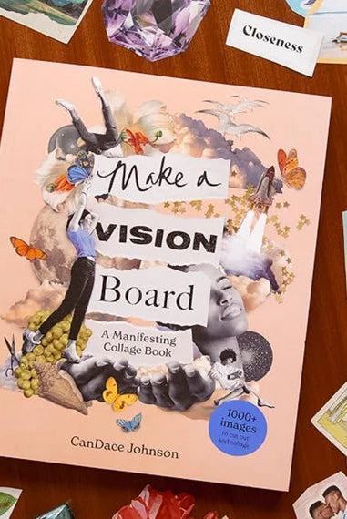 Make a Vision Board: A Manifesting Collage Book