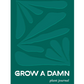 Grow a Damn Plant Journal