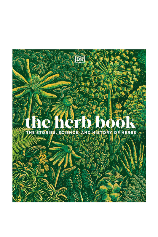 The Herb Book: The Stories, Science, and History of Herbs