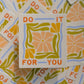 Do It For You Sticker