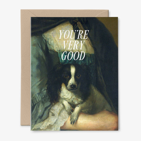 You're Very Good Admiration Card