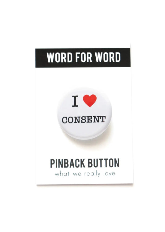 I Love Consent Pinback Button