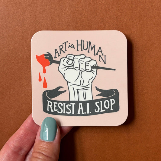 Art is Human Resist A.I. Slop Sticker