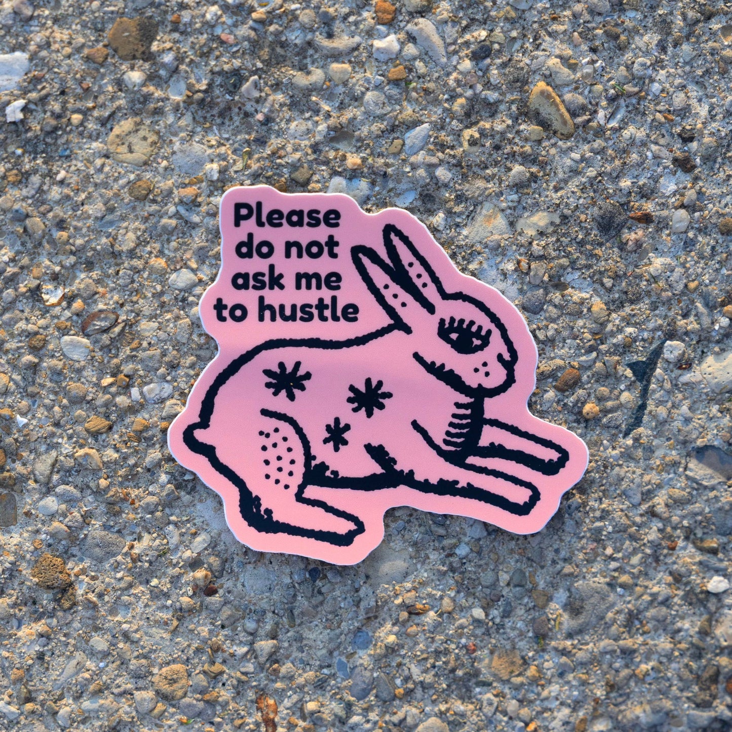 Do Not Ask Me To Hustle Sticker