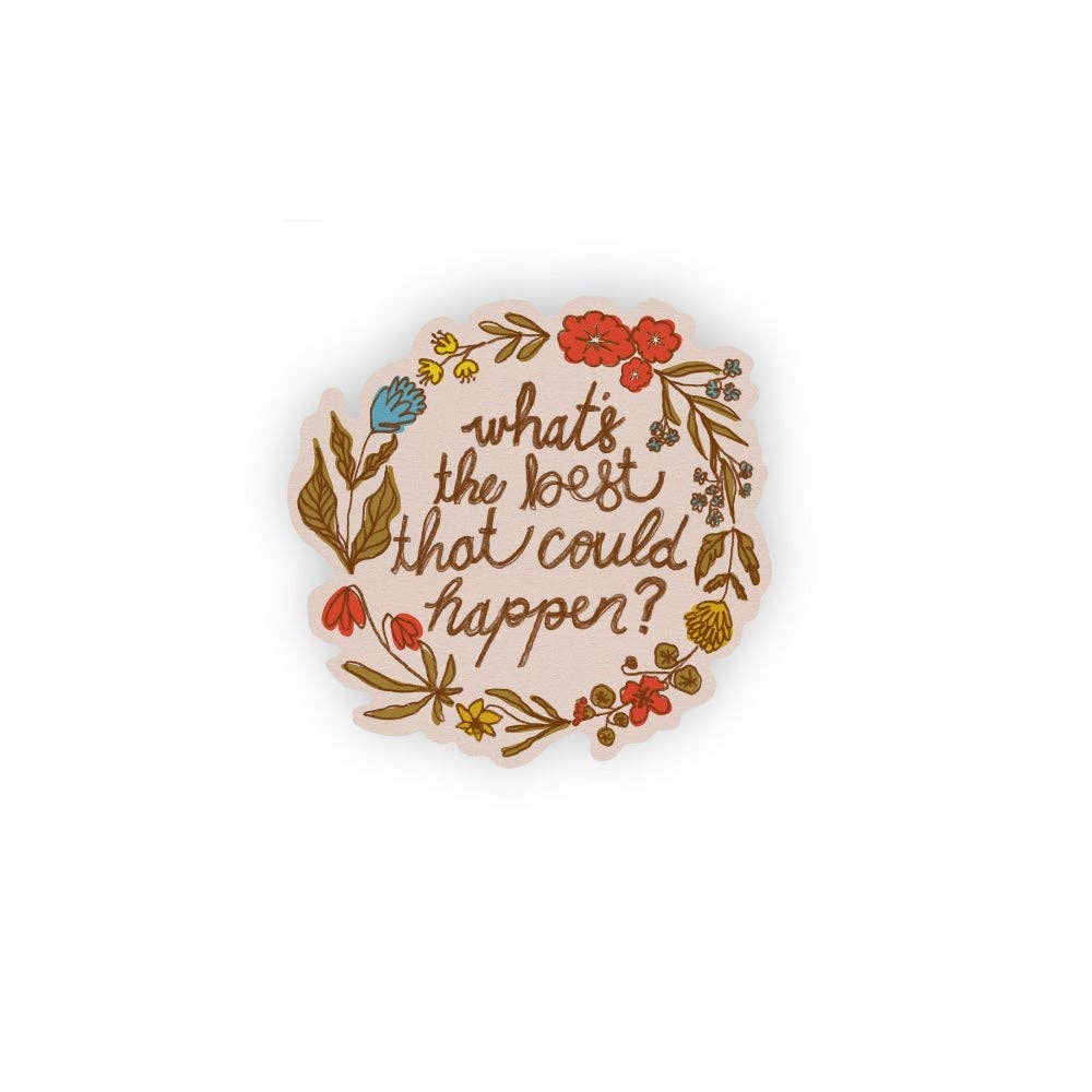 What's The Best That Could Happen Sticker
