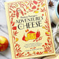 Madame Fromage's Adventures in Cheese: How to Explore It, Pair It, and Love It, from the Creamiest Bries to the Funkiest Blues