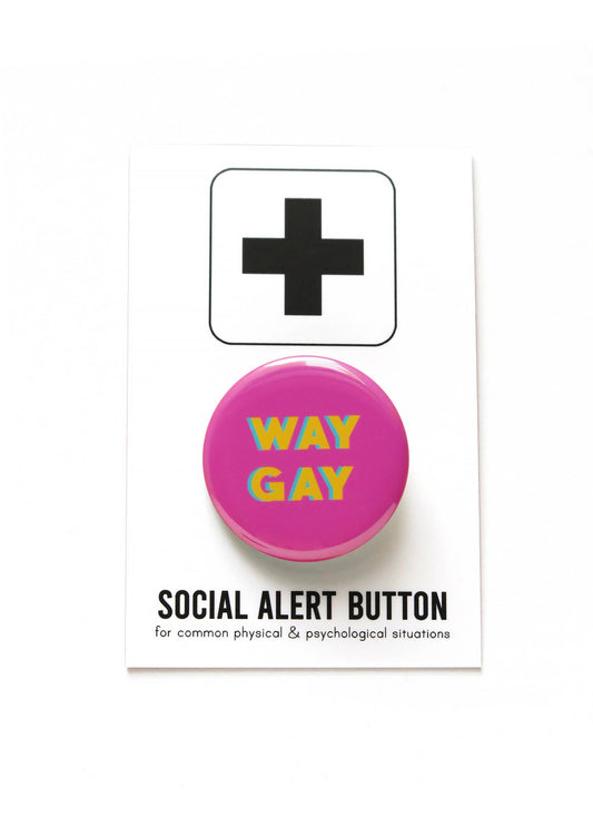 Way Gay Pinback Button